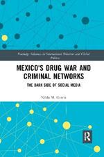 Mexico's Drug War and Criminal Networks: The Dark Side of Social Media
