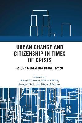 Urban Change and Citizenship in Times of Crisis: Volume 2: Urban Neo-liberalisation - cover