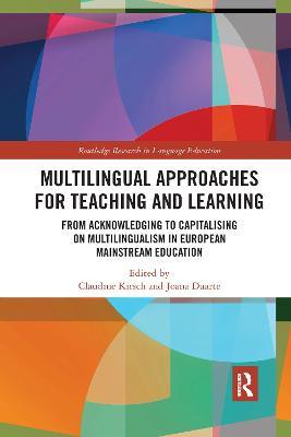 Multilingual Approaches for Teaching and Learning: From Acknowledging to Capitalising on Multilingualism in European Mainstream Education - cover