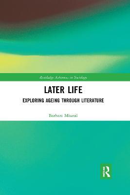 Later Life: Exploring Ageing through Literature - Barbara Misztal - cover