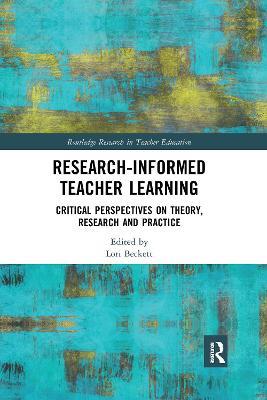 Research-Informed Teacher Learning: Critical Perspectives on Theory, Research and Practice - cover