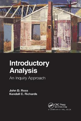 Introductory Analysis: An Inquiry Approach - John D. Ross,Kendall C. Richards - cover