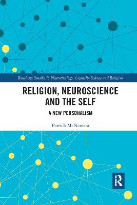 Religion, Neuroscience and the Self: A New Personalism - Patrick McNamara - cover