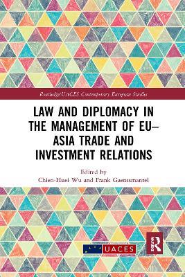Law and Diplomacy in the Management of EU–Asia Trade and Investment Relations - cover