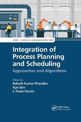 Integration of Process Planning and Scheduling: Approaches and Algorithms - cover