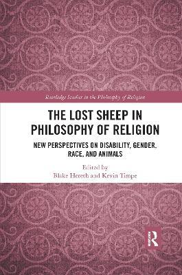 The Lost Sheep in Philosophy of Religion: New Perspectives on Disability, Gender, Race, and Animals - cover