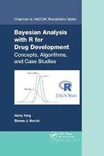 Bayesian Analysis with R for Drug Development: Concepts, Algorithms, and Case Studies