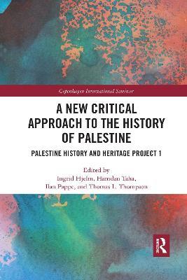 A New Critical Approach to the History of Palestine: Palestine History and Heritage Project 1 - cover