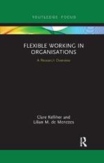 Flexible Working in Organisations: A Research Overview