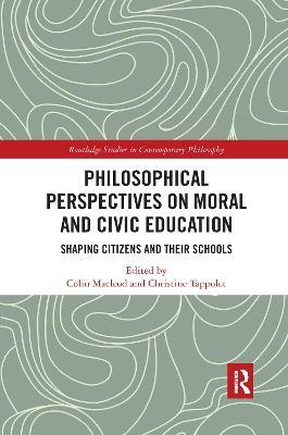 Philosophical Perspectives on Moral and Civic Education: Shaping Citizens and Their Schools - cover