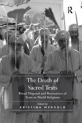 The Death of Sacred Texts: Ritual Disposal and Renovation of Texts in World Religions - cover