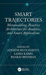 Smart Trajectories: Metamodeling, Reactive Architecture for Analytics, and Smart Applications