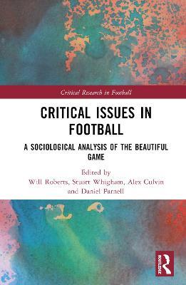 Critical Issues in Football: A Sociological Analysis of the Beautiful Game - cover