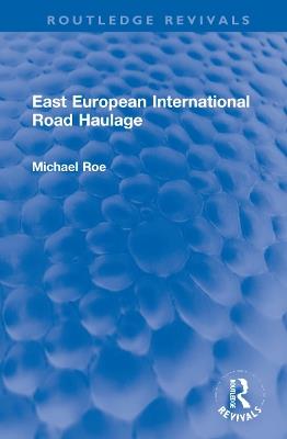 East European International Road Haulage - Michael Roe - cover