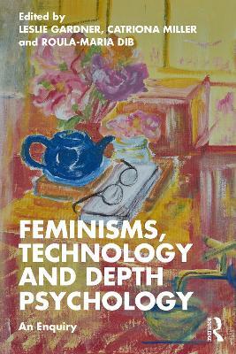 Feminisms, Technology and Depth Psychology: An Enquiry - cover