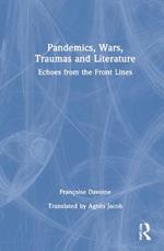 Pandemics, Wars, Traumas and Literature: Echoes from the Front Lines