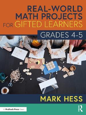 Real-World Math Projects for Gifted Learners, Grades 4-5 - Mark Hess - cover