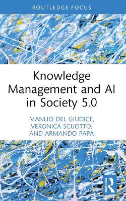 Knowledge Management and AI in Society 5.0 - Manlio Del Giudice,Veronica Scuotto,Armando Papa - cover