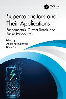 Supercapacitors and Their Applications: Fundamentals, Current Trends, and Future Perspectives - cover