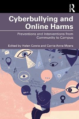 Cyberbullying and Online Harms: Preventions and Interventions from Community to Campus - cover