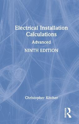 Electrical Installation Calculations: Advanced - Christopher Kitcher - cover