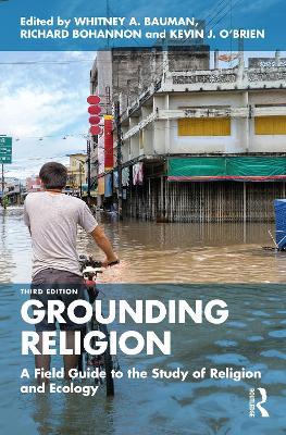 Grounding Religion: A Field Guide to the Study of Religion and Ecology - cover
