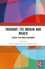 Thought: Its Origin and Reach: Essays for Mark Sainsbury