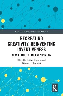 Recreating Creativity, Reinventing Inventiveness: AI and Intellectual Property Law - cover