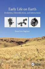 Early Life on Earth: Evolution, Diversification, and Interactions