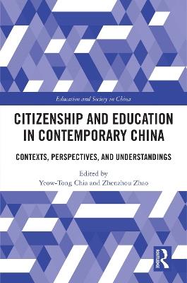 Citizenship and Education in Contemporary China: Contexts, Perspectives, and Understandings - cover
