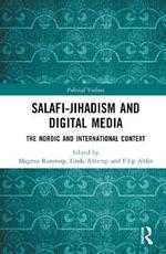 Salafi-Jihadism and Digital Media: The Nordic and International Context