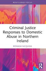 Criminal Justice Responses to Domestic Abuse in Northern Ireland