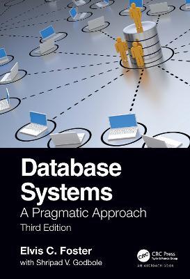 Database Systems: A Pragmatic Approach, 3rd edition - Elvis Foster,Shripad Godbole - cover