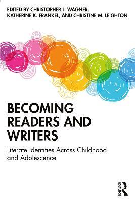 Becoming Readers and Writers: Literate Identities Across Childhood and Adolescence - cover