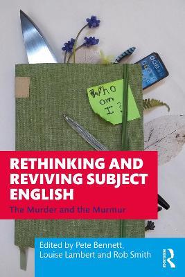Rethinking and Reviving Subject English: The Murder and the Murmur - cover