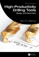 High-Productivity Drilling Tools: Design and Geometry