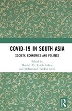 COVID-19 in South Asia: Society, Economics and Politics