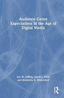 Audience Genre Expectations in the Age of Digital Media - Leo W. Jeffres,David J. Atkin,Kimberly A. Neuendorf - cover