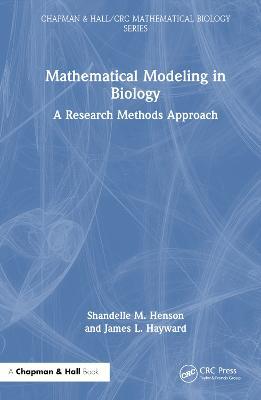 Mathematical Modeling in Biology: A Research Methods Approach - Shandelle M. Henson,James L. Hayward - cover