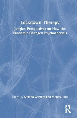 Lockdown Therapy: Jungian Perspectives on How the Pandemic Changed Psychoanalysis - cover