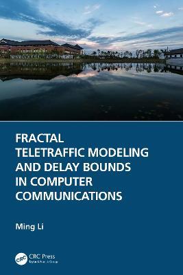 Fractal Teletraffic Modeling and Delay Bounds in Computer Communications - Ming Li - cover