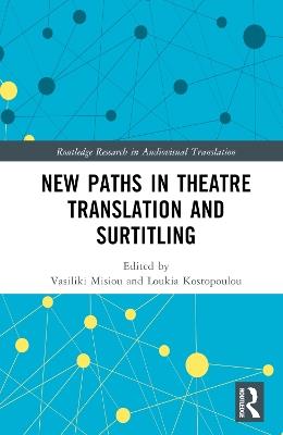 New Paths in Theatre Translation and Surtitling - cover