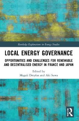 Local Energy Governance: Opportunities and Challenges for Renewable and Decentralised Energy in France and Japan - cover