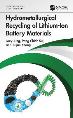 Hydrometallurgical Recycling of Lithium-Ion Battery Materials - Joey Jung,Pang-Chieh Sui,Jiujun Zhang - cover