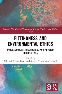 Fittingness and Environmental Ethics: Philosophical, Theological and Applied Perspectives - cover