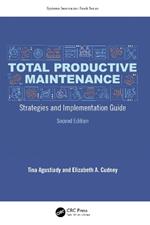 Total Productive Maintenance: Strategies and Implementation Guide
