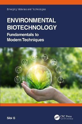 Environmental Biotechnology: Fundamentals to Modern Techniques - Sibi G - cover