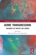 Genre Transgressions: Dialogues on Tragedy and Comedy