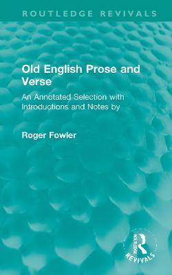 Old English Prose and Verse: An Annotated Selection with Introductions and Notes by - Roger Fowler - cover