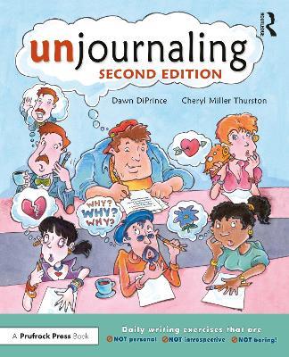 Unjournaling: Daily Writing Exercises That Are Not Personal, Not Introspective, Not Boring! - Dawn DiPrince,Cheryl Miller Thurston - cover